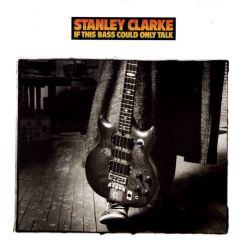 stanley_clarke-1988-if_this_bass_could_only_talk